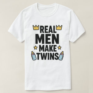 Echte Mannen maken tweelingen T-shirt