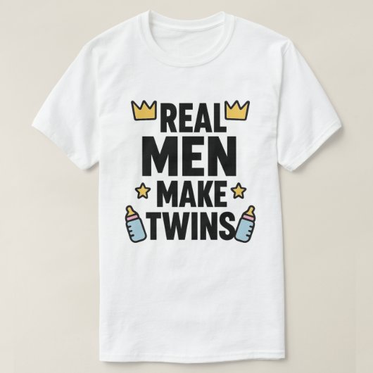 Echte Mannen maken tweelingen T-shirt (Design voorkant)