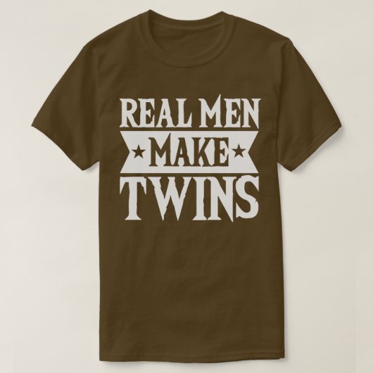 Echte Mannen maken tweelingen voor vaders dag T-shirt (Design voorkant)