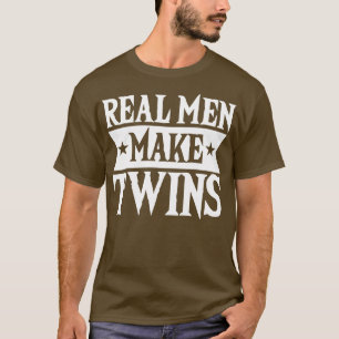 Echte Mannen maken tweelingen voor vaders dag T-shirt