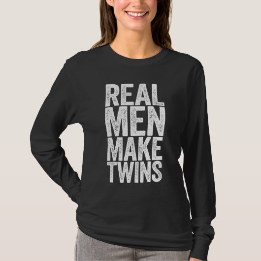 Echte Mannen Maken Twins Vaderdag Gift T-shirt (Voorkant)