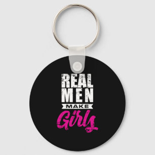 Echte Mannen-Makes Girl Father Funny New Dad Gift  Sleutelhanger
