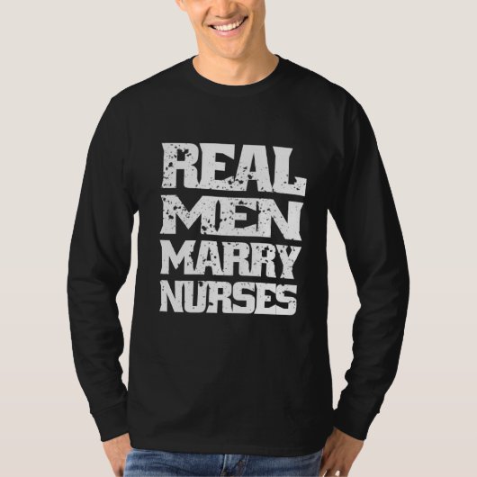Echte Mannen Marry Nurses Future Nursing Husband A T-shirt (Voorkant)