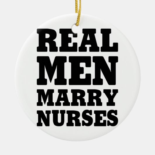 Echte Mannen Marry Nurses Keramisch Ornament (Voorkant)