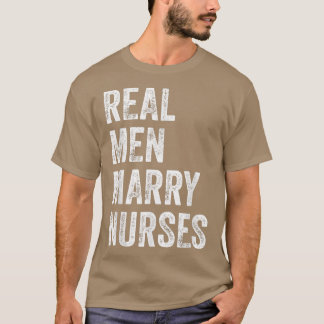 Echte Mannen Marry Nurses Nurse Husband Verloving  T-shirt