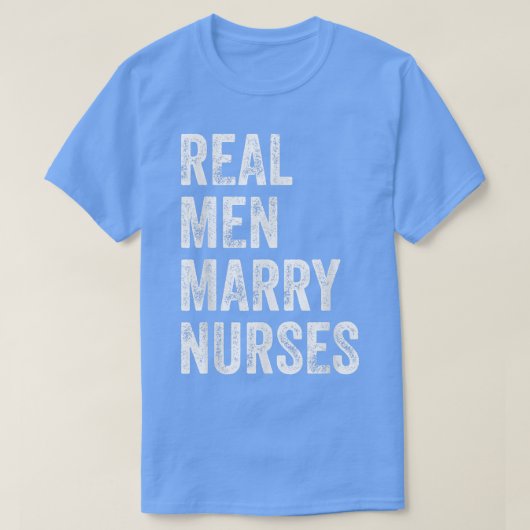 Echte Mannen Marry Nurses Nurse Husband Verloving  T-shirt (Design voorkant)