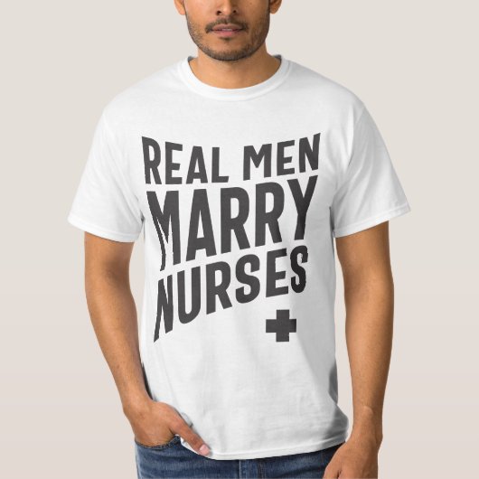 Echte Mannen Marry Nurses T-shirt (Voorkant)