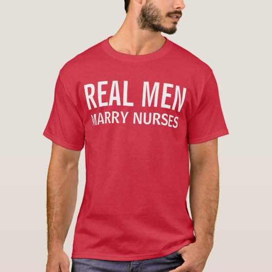 Echte Mannen Marry Nurses T-shirt (Voorkant)