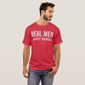 Echte Mannen Marry Nurses T-shirt (Voorkant volledig)