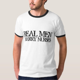Echte Mannen Marry Nurses T-shirt