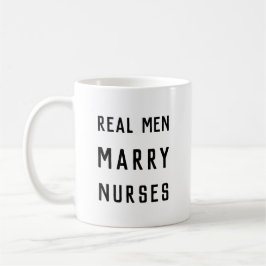 Echte Mannen Marry Nurses  tekst Koffiemok