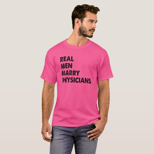 Echte Mannen Marry Physicians T-shirt (Voorkant volledig)