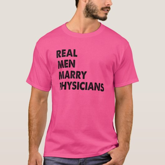 Echte Mannen Marry Physicians T-shirt (Voorkant)
