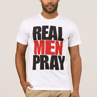 Echte Mannen Pray-Shirten T-shirt
