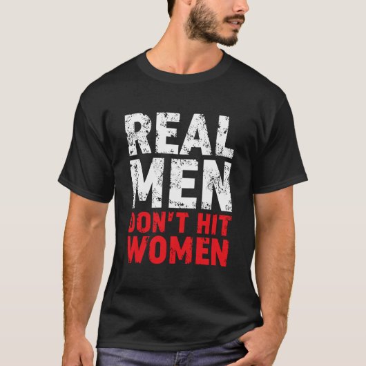 Echte Mannen raken vrouwen niet, stoppen huiselijk T-shirt (Voorkant)