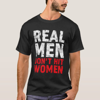 Echte Mannen raken vrouwen niet, stoppen huiselijk T-shirt