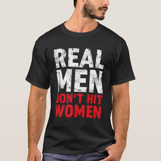 Echte Mannen raken vrouwen niet, stoppen huiselijk T-shirt (Voorkant)