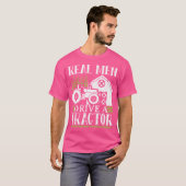 Echte Mannen Rijden Een Tractor T-shirt (Voorkant volledig)