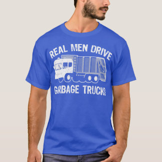 Echte Mannen rijden vuilniswagens T-shirt
