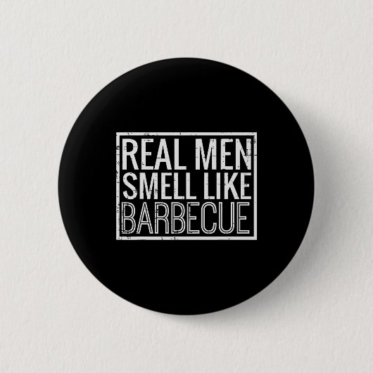 Echte Mannen Ruiken Naar Barbecue Funny Bbq Grill Ronde Button 5,7 Cm (Voorkant)