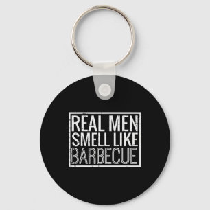 Echte mannen ruiken naar barbeque Funny Bbq Grill  Sleutelhanger
