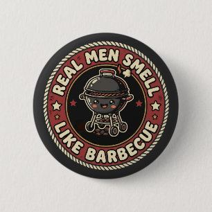 Echte mannen ruiken naar BBQ & rook Grill Master Ronde Button 5,7 Cm