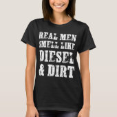 echte mannen ruiken naar diesel en vuilnisauto t - t-shirt (Voorkant)
