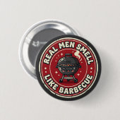 Echte Mannen Ruiken Naar Vuur & Barbecue | Brute B Ronde Button 5,7 Cm (Voorkant /achterkant)