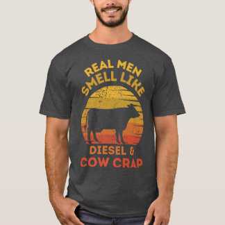 Echte Mannen smeren zoals Diesel en Koe Lover Crap T-shirt