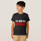 Echte Mannen spelen honkbal T-shirt (Voorkant volledig)