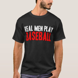 Echte Mannen spelen honkbal T-shirt