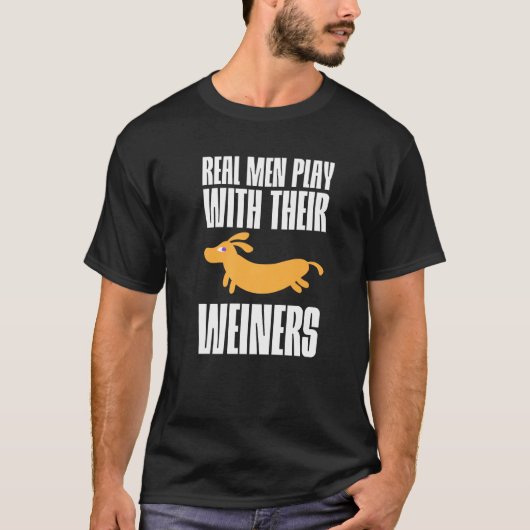 Echte Mannen spelen met hun Weiners T-shirt (Voorkant)