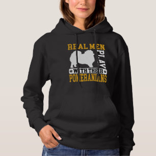 Echte Mannen spelen met Pommeren Hond Puppie Lover Hoodie