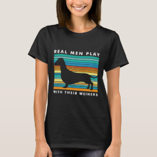 Echte Mannen spelen met Weiners I Funny Dachshund T-shirt