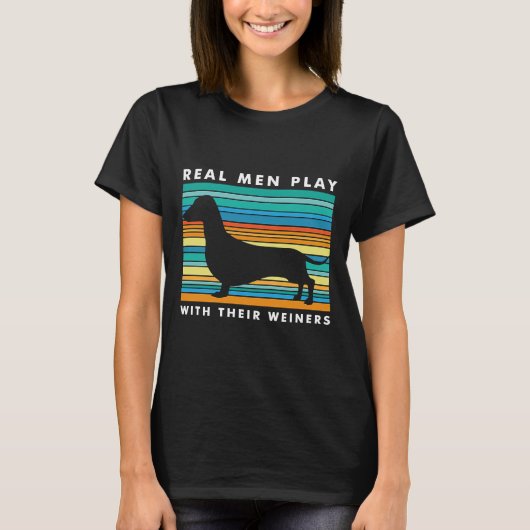 Echte Mannen spelen met Weiners I Funny Dachshund T-shirt (Voorkant)