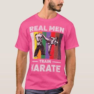 Echte Mannen Train Karate  Taekwondo Karate T-shirt