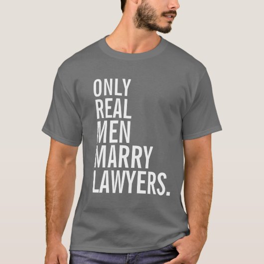 Echte Mannen trouwen met advocaten T-shirt (Voorkant)