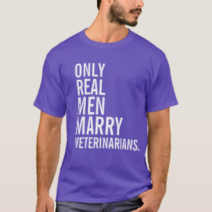 Echte Mannen trouwen met dierenartsen T-shirt