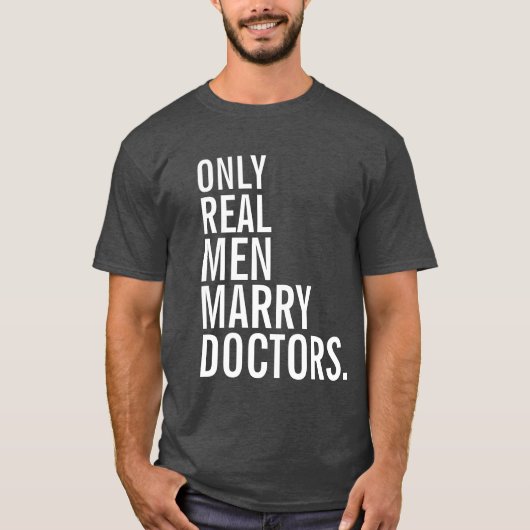 Echte Mannen trouwen met dokters T-shirt (Voorkant)