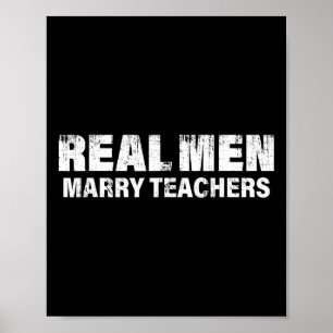 Echte mannen trouwen met leraren Funny Teacher Poster