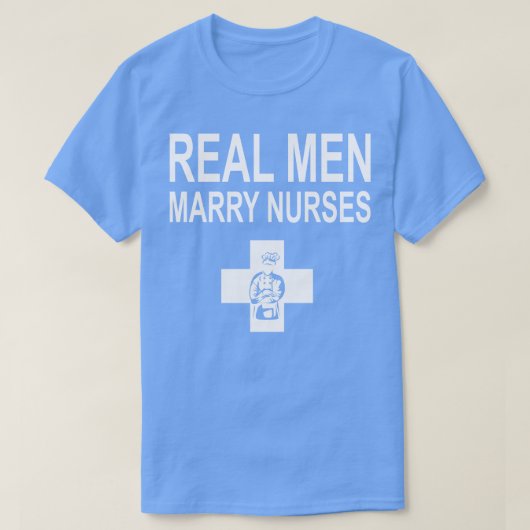 Echte Mannen Trouwen Verpleegkundigen Chef T-shirt (Design voorkant)