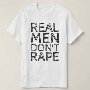 ECHTE MANNEN VERKRACHTEN NIET T-SHIRT