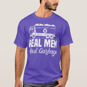 Echte Mannen vuilnis vuilnis vuilnis vuilnis verza T-shirt