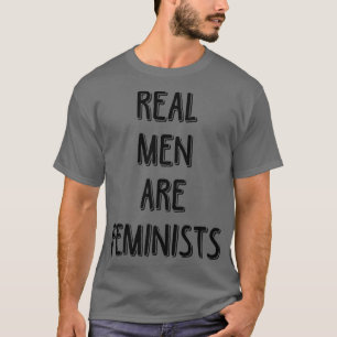 Echte Mannen zijn feministenFeminisme Quotes5144 T-shirt