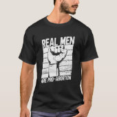 Echte Mannen zijn pro abortus Feministische vrouwe T-shirt (Voorkant)