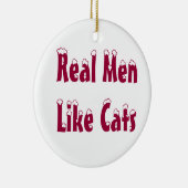 Echte Mannen zoals kattenversiering Keramisch Ornament (Rechts)