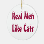 Echte Mannen zoals kattenversiering Keramisch Ornament (Links)