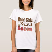 Echte Meisjes Eten Bacon T-shirt (Voorkant)