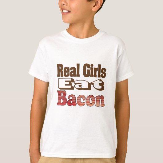 Echte Meisjes Eten Bacon T-shirt (Voorkant)