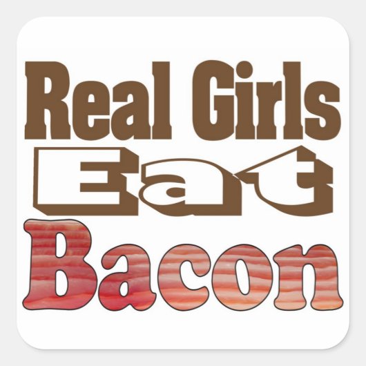 Echte Meisjes Eten Bacon Vierkante Sticker (Voorkant)